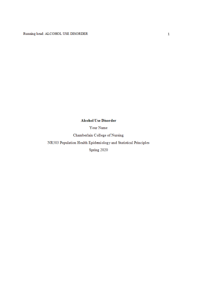 NR 503 Week 6 Assignment; Epidemiological Analysis; Chronic Health Problem - Alcoholism