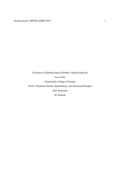 NR 503 Week 6 Assignment; Epidemiological Analysis; Chronic Health Problem - Opioids