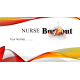NR 449 Week 7 RUA # 3; Group EBP PowerPoint Presentation - Nurse Burnout