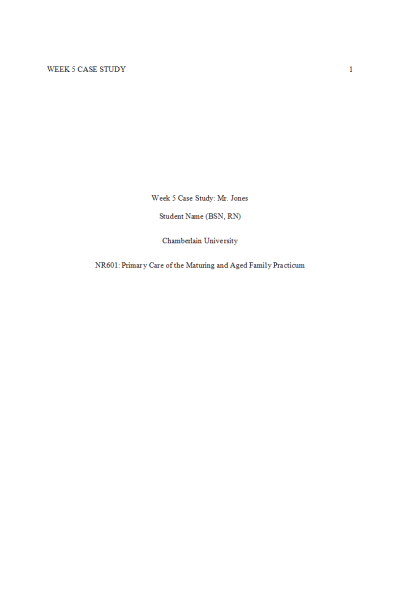 NR 601 Week 5 Case Study Assignment; Mr Mr. Jones
