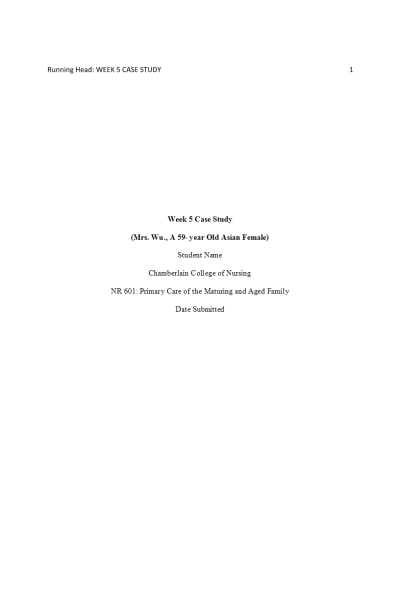 NR 601 Week 5 Case Study Assignment; Mrs. Wu., 59- Year Old Asian Female