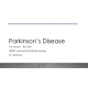 NR 507 Week 7 Audio-Video Recorded Disease Process Presentation - Parkinson's Disease