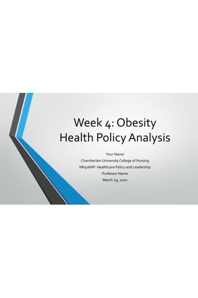NR 506 Week 4 Assignment; Kaltura Health Policy Analysis Presentation; Obesity