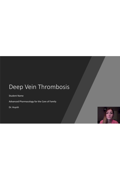 NR 566 Week 6 Grand Rounds Presentation Part 1 - Deep Vein Thrombosis