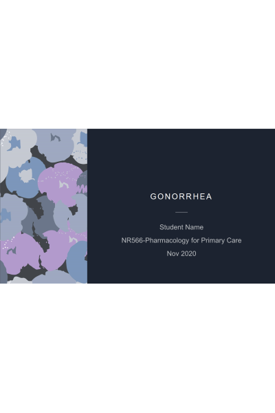 NR 566 Week 6 Grand Rounds Presentation Part 1 - Gonorrhea