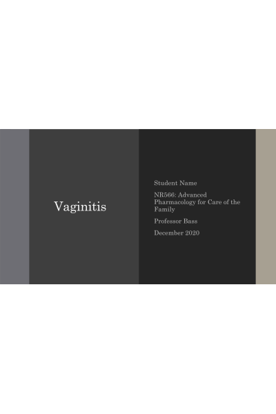 NR 566 Week 6 Grand Rounds Presentation Part 1 - Vaginitis