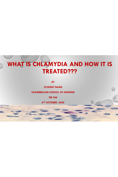 NR 566 Week 6 Grand Rounds Presentation Part 1 - WHAT IS CHLAMYDIA AND HOW IT IS TREATED