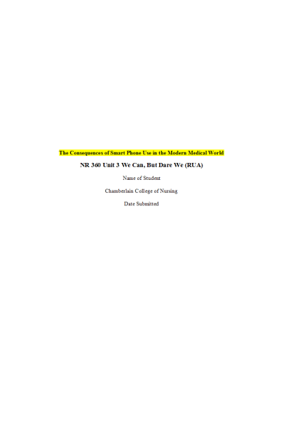 NR 360 Week 3 Assignment; RUA; We Can, but Dare We - Smart Phone Use in the Modern Medical World