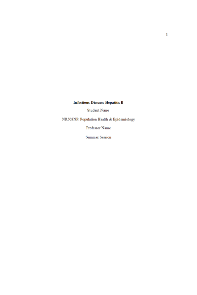 NR 503 Week 5 Assignment; Infectious Disease Paper; Hepatitis B
