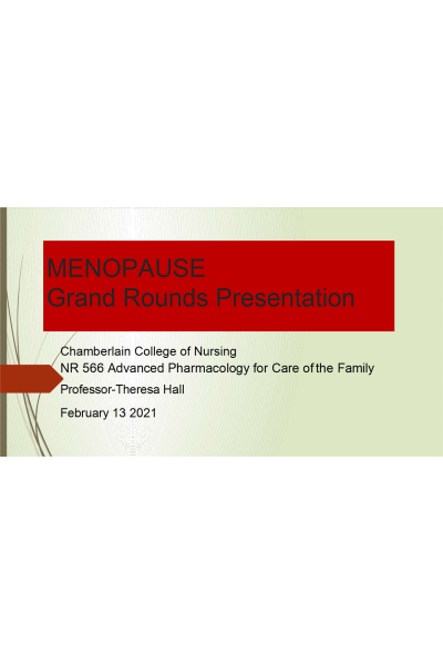 NR 566 Week 6 Grand Rounds Presentation Part 1 - MENOPAUSE