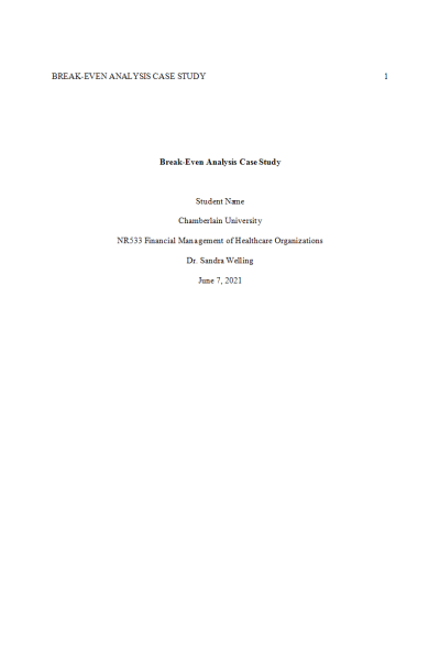 NR 533 Week 5 Assignment; Break-Even Analysis Case Study