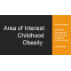 NR 500NP Week 6 Assignment: Area of Interest Power Point Presentation - Obesity