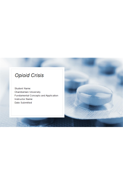 NR 500NP Week 6 Assignment; Area of Interest Power Point Presentation - Opioid Crises