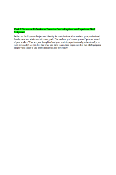 NR 632 Week 8 Discussion; Reflection on Executive Concluding Graduate Experience Final Assignment