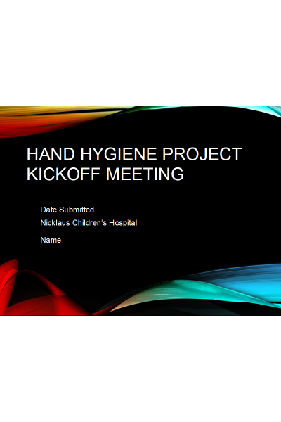 NR 632 Week 1 Project Kickoff Meeting PowerPoint; Hand Hygiene