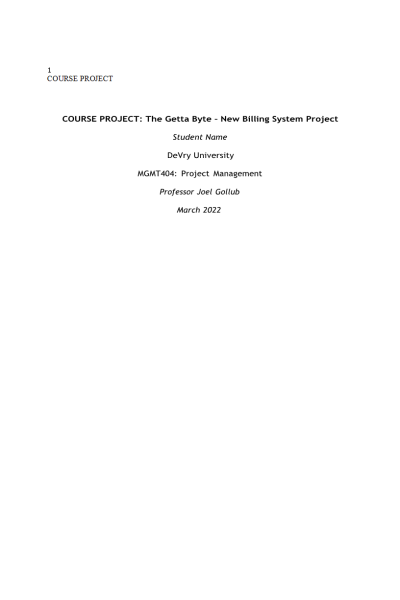 MGMT 404 Week 6 Course Project Part 3 (Includes Sections E and F); The Getta Byte – New Billing System Project