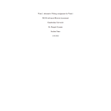 NR 509 Week 2 Alternative Writing Assignment for Week 1; Health History Taking (Spring 2022)v1