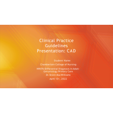 NR 576 Week 7 Clinical Practice Guidelines Presentation; Coronary Artery Disease (CAD)