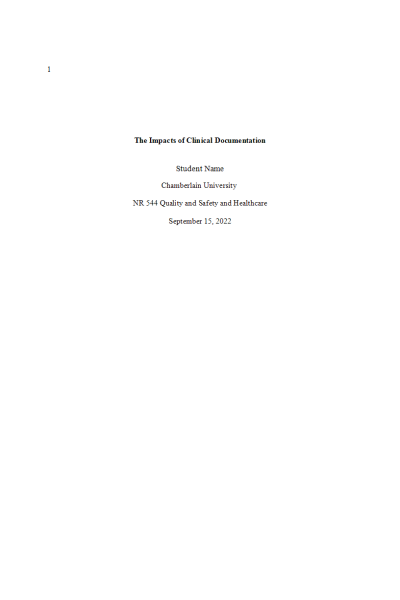 NR 544 Week 3 Assignment; Quality Improvement Model Application - The Impacts of Clinical Documentation