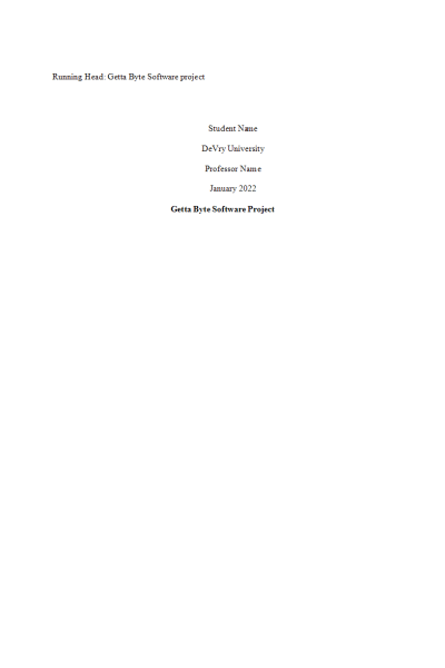 MGMT 404 Week 8 Course Project Part 4 (Sections G and Compilation of Sections A through G); Getta Byte Software Project