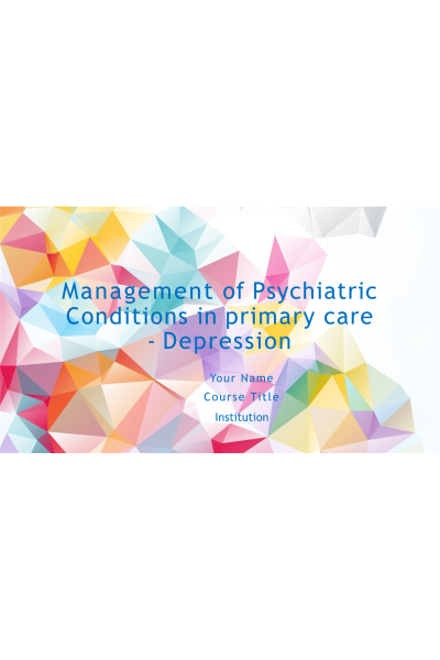 Management of Psychiatric Conditions in Primary Care - Depression
