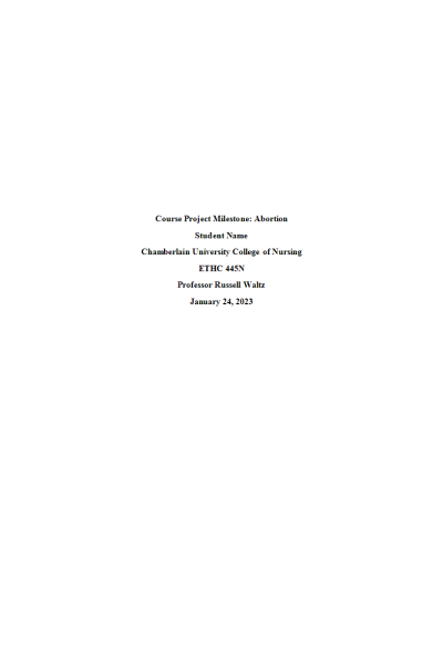 ETHC 445N Week 7 Assignment; Course Project Milestone; Final Paper - Abortion