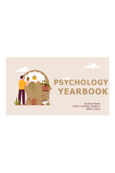 PSYC 110N Week 8 Final Project; Psychology Yearbook