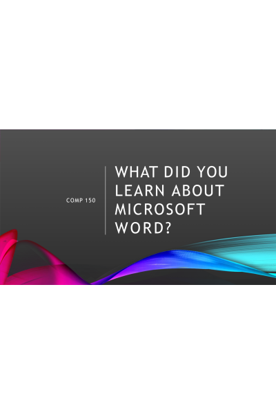 What did you learn about Microsoft Word?