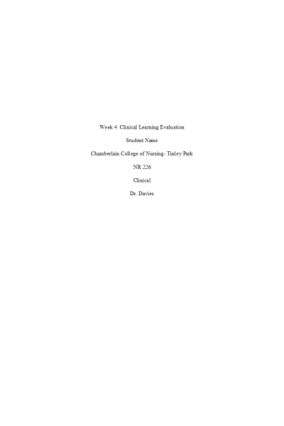NR 226 Week 4 Assignment; Clinical Learning Evaluation