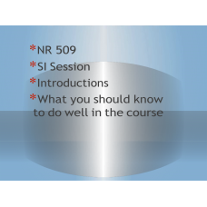 NR 509 Week 1 Introductions; What you should know to do well in the course