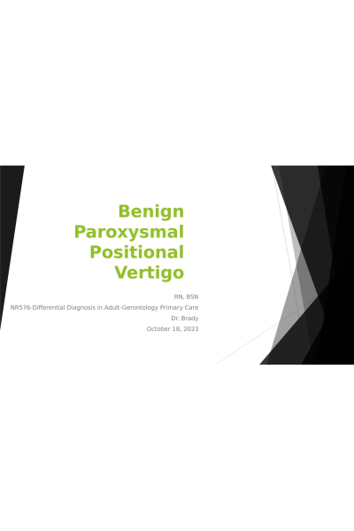 NR 576 Week 7 Assignment; Clinical Practice Guidelines: Benign Paroxysmal Positional Vertigo - Presentation, Paper Transcript, Article