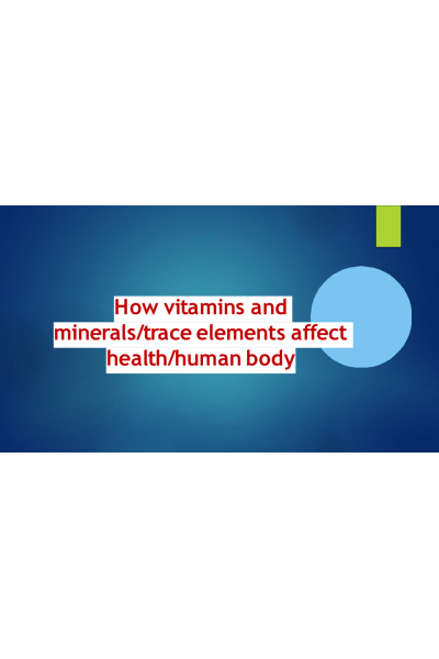 How Vitamins and Minerals Affect Health and Human Body