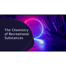 The Chemistry of Recreational Substances