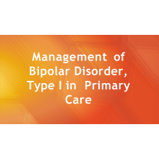 Managementof Bipolar Disorder, Type I in Primary Care
