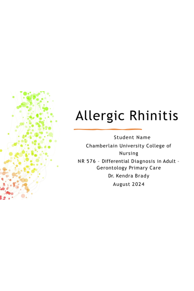 NR 576 Week 7 Assignment; Clinical Practice Guidelines Presentation on Allergic Rhinitis