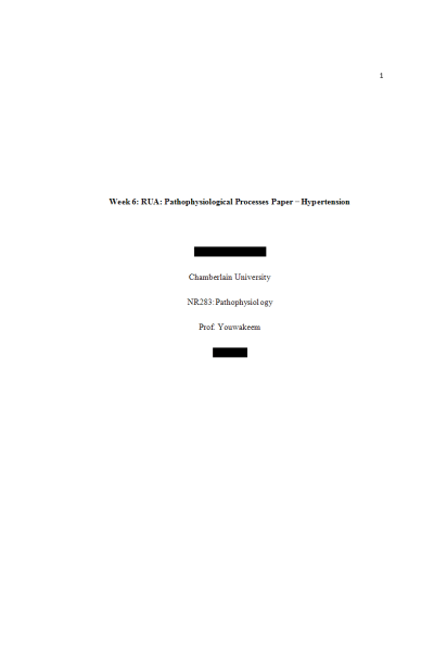NR 283 Week 6 Assignment; RUA Pathophysiological Processes Paper - High blood pressure; 100 points